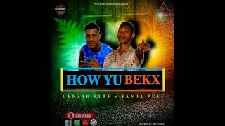 How yu Bekx Genzah puff x Yandah puff2024Miuzik section 5 recordz128kpro by Genzah puff [upl. by Lubow123]