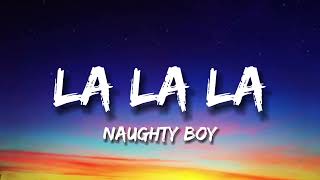 Naughty Boy Sam Smith  La la la Lyrics [upl. by Bowman]