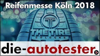 The Tire 2018 Die Highlights der Internationalen Reifenmesse in Köln  The Tire Cologne  Deutsch [upl. by Xena]