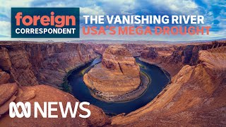 The Vanishing River USAs Mega Drought  Foreign Correspondent [upl. by Antoinette]