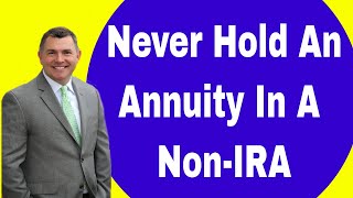 Why Annuities Should NEVER Be Held In A NonIRA Account 2018 [upl. by Soisatsana710]