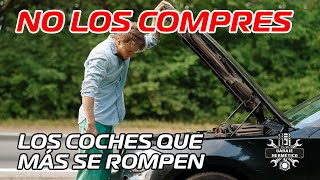 NO LOS COMPRES Los coches que más se rompen [upl. by Kyd]