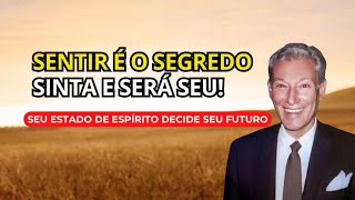 O SEGREDO É SENTIR  PALESTRA DE NEVILLE GODDARD [upl. by Idnaj]