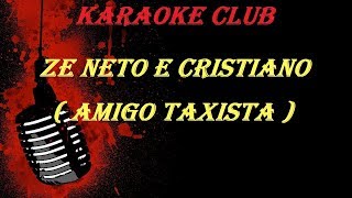 ZÉ NETO E CRISTIANO  AMIGO TAXISTA  VIDEO KARAOKE [upl. by Edny]