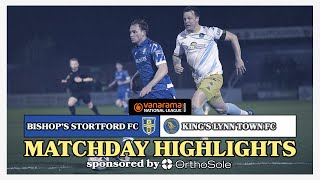 Matchday Highlights  Bishops Stortford FC vs Kings Lynn Town FC  Vanarama National League North [upl. by Shum]