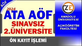 AÖF Atatürk Üniversitesi Açıköğretim Fakültesi Sınavsız 2Üniversitesi Ön Kayıt İşlemi Nasıl Yapılır [upl. by Idolla]