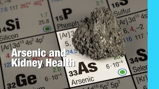 Arsenic and Kidney Health [upl. by Atiseret930]