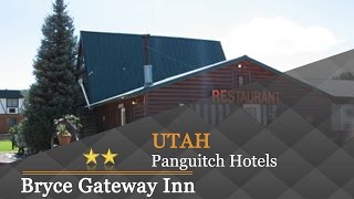 Bryce Gateway Inn  Panguitch Hotels Utah [upl. by Winser]