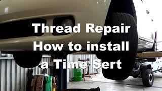 How to Repair Damaged Threads with a Time Sert [upl. by Delfeena789]