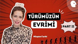 555 Türümüzün Evrimi II  Pelin Batu ile Sapien Tarihi [upl. by Nie]