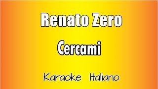 Renato Zero  Cercami versione Karaoke Academy Italia [upl. by Cohdwell607]