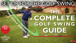 SET UP FOR THE GOLF SWING  THE COMPLETE GOLF SWING GUIDE [upl. by Aneeles790]