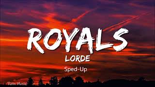 Royals SpedUp  Lorde [upl. by Belcher]