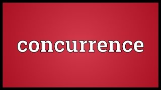 Concurrence Meaning [upl. by Azial]