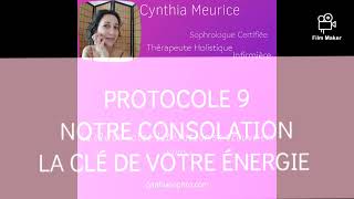 PROTOCOLE 9 NOTRE CONSOLATION la clé de votre énergie Natacha Calestreme [upl. by Ileana11]