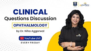 CLINICAL Questions Discussion  Ophthalmology  Dr Niha Aggarwal  DBMCI  eGurukul [upl. by Azne31]