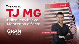 Concurso TJMG  Edital em breve Mantenha o foco Saiba mais com Vandré Amorim [upl. by Thorfinn944]