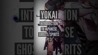 Yokai Introducing Japanese Ghosts amp Spirits Pt3 shorts [upl. by Ori668]