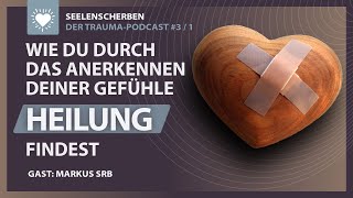 Heilung durch Selbstmitgefühl Bindungstrauma und Emotionen verstehen  Podcast 003 Teil 1 [upl. by Zashin365]