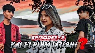 BALEI PHIM IATHUH  EPISODE3  KHASI SERIES [upl. by Dun]