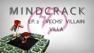 MINDCRACK Ep 2 quotVechs Villain Villaquot [upl. by Hcnarb151]