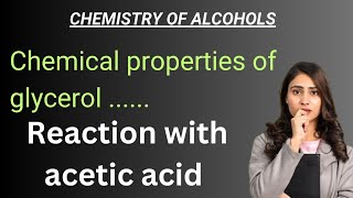 Chemical properties of glycerol  reaction of glycerol with acetic acid [upl. by Uah]