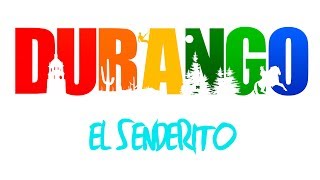 Durango  El Senderito [upl. by Ilysa385]