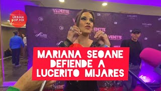 MARIANA SEOANE DEFIENDE A LUCERITO MIJARES [upl. by Phil]