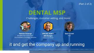 MSP Survivalist  Episode 4  Dental MSPs Challenges customer vetting and more Part 2 of 2 [upl. by Sorac]