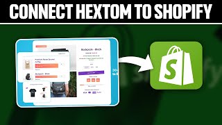 How To Connect Hextom To Shopify 2024 Full Tutorial [upl. by Pollerd]