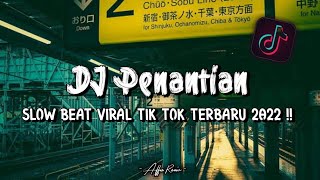 DJ Penantian Ini Teramatlah Panjang Armada Slow Beat Viral Tik Tok Terbaru 2022 🎵 [upl. by Abad]