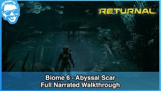 Abyssal Scar Biome 6  Returnal Full Narrated Walkthrough Part 6 of 6 4k [upl. by Ymerej]