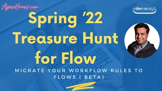 Salesforce Spring 22 Treasure Hunt for Flow  Migrate your Workflow Rules to Flows [upl. by Attenauqa]