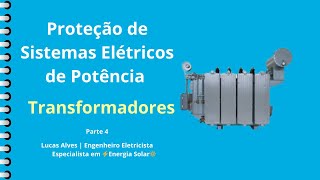 Proteções de sistemas elétricos de potência  Parte 4 Proteções dos transformadores de potência [upl. by Gillespie718]