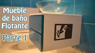 Como hacer un Mueble de baño Flotante  Parte 1 [upl. by Aicener286]