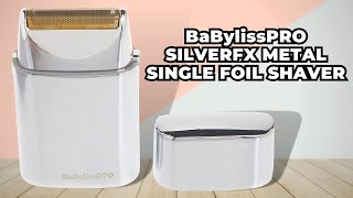 BaBylissPRO SILVERFX Metal Single Foil Shaver [upl. by Eudocia680]