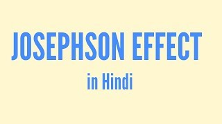 Josephson effect in Hindi [upl. by Janiuszck]