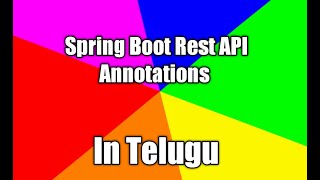 Spring Boot Rest API Annotations in Telugu [upl. by Loziram]