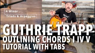 Guthrie Trapp Outlining Minor Chords I IV V  Tutorial with Tabs [upl. by Alyal430]