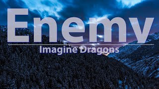 Imagine Dragons  Enemy Lyrics  ONE HOUR Uninterrupted  Audio at 192khz 4k Video [upl. by Krishnah]