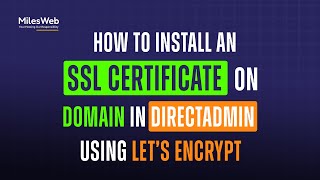 How to Install an SSL Certificate on a Domain in DirectAdmin using Let’s Encrypt  MilesWeb [upl. by Otreblif]