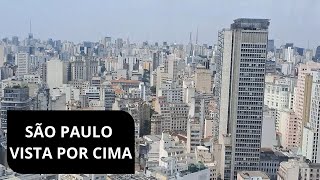 São Paulo  A Cidade Vista Por Cima [upl. by Cran]