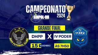 DHPP 1X0 IV PODER FINAL DO CAMPEONATO SINPOL 2024 [upl. by Deegan]