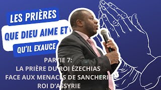 Les prières que Dieu aime et exauce  quotLa prière du roi Ezechiasquot  Partie 7  Pst Didier Mutyebele [upl. by Annmarie]