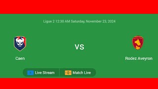 Caen VS Rodez Aveyron  Ligue 2  Football Live Match Score today [upl. by Placidia]