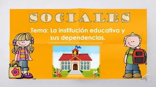 LA INSTITUCION EDUCATIVA Y SUS DEPENDENCIAS [upl. by Sara-Ann]