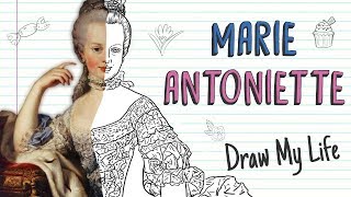 MARIE ANTOINETTE  Draw My Life [upl. by Waldron657]