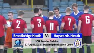 Broadbridge Heath vs Haywards Heath Town  17th April 2018 [upl. by Romina298]