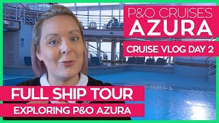 PampO Azura Ship Tour  The Ultimate Guide to the PampO Azura  PampO Cruises Vlog Day 2 [upl. by Macgregor891]