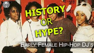 Early Female HipHop DJs  History or Hype [upl. by Bluefarb]